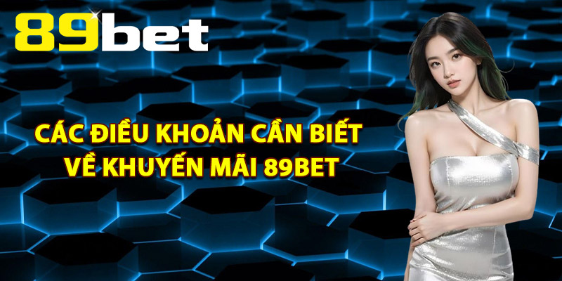 Khuyến Mãi 89Bet – Siêu Bão Ưu Đãi Cực Khủng Tháng 2026 Khuyến Mãi 89Bet – Siêu Bão Ưu Đãi Cực Khủng Tháng 2026