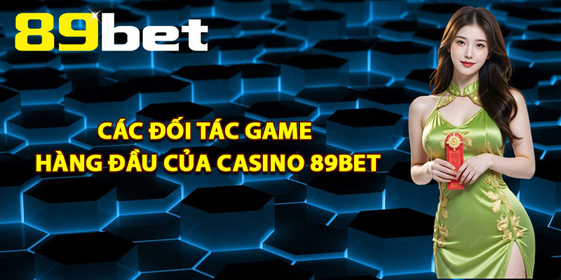 Casino 89Bet – Khám Phá Không Gian Sòng Bài Hoàng Gia Casino 89Bet – Khám Phá Không Gian Sòng Bài Hoàng Gia
