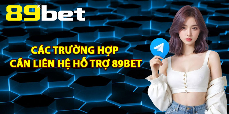 Liên Hệ Hỗ Trợ 89Bet – Kết Nối Đội Ngũ Hỗ Trợ Chuyên Nghiệp Liên Hệ Hỗ Trợ 89Bet – Kết Nối Đội Ngũ Hỗ Trợ Chuyên Nghiệp