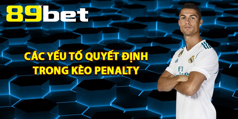 Kèo Penalty – Mẹo Đặt Cược Tối Ưu Thắng Lớn Mỗi Trận