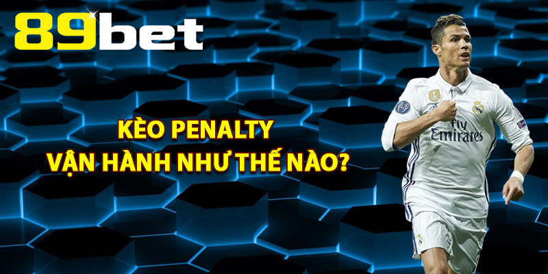 Kèo Penalty – Mẹo Đặt Cược Tối Ưu Thắng Lớn Mỗi Trận