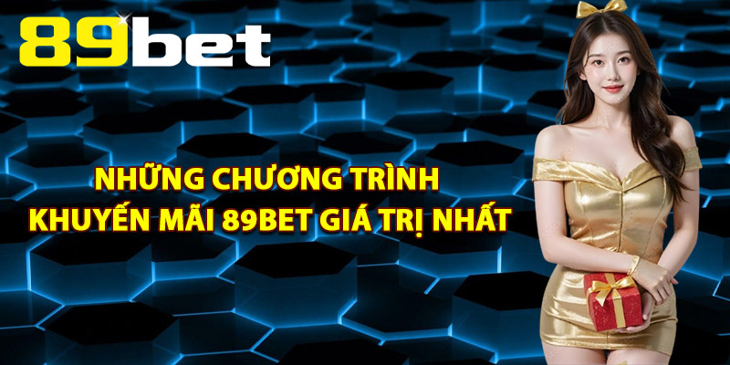 Khuyến Mãi 89Bet – Siêu Bão Ưu Đãi Cực Khủng Tháng 2026 Khuyến Mãi 89Bet – Siêu Bão Ưu Đãi Cực Khủng Tháng 2026