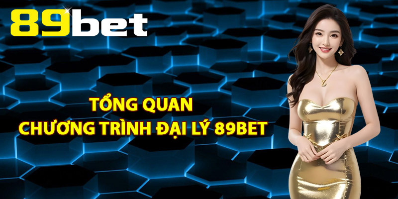 Đại Lý 89Bet – Bí Quyết Thành Công Khi Trở Thành Đối Tác Đại Lý 89Bet – Bí Quyết Thành Công Khi Trở Thành Đối Tác