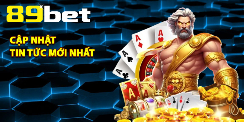 Tin Tức 89Bet – Cẩm Nang Game Khuyến Mãi và Kèo Bóng