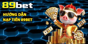 Hướng Dẫn 89Bet – Toàn Bộ Kiến Thức Cho Thành Viên