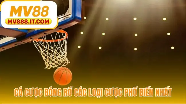 Bóng Rổ - Hướng Dẫn 5 Loại Kèo Phổ Biến Nhất Tại MV88